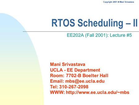 RTOS Scheduling – II EE202A (Fall 2001): Lecture #5.