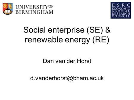 Social enterprise (SE) & renewable energy (RE) Dan van der Horst