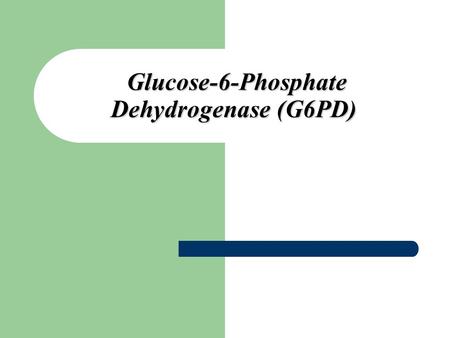 Glucose-6-Phosphate Dehydrogenase (G6PD)