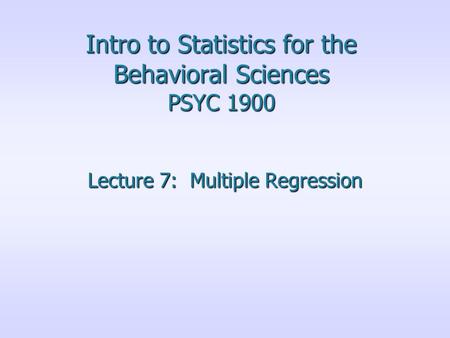 Intro to Statistics for the Behavioral Sciences PSYC 1900