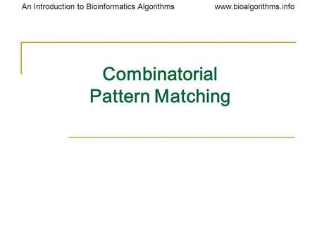 Combinatorial Pattern Matching