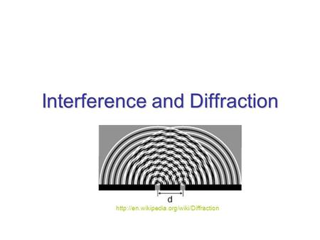 Interference and Diffraction