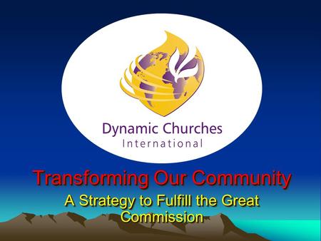 Transforming Our Community A Strategy to Fulfill the Great Commission