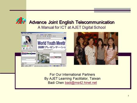 1 Advance Joint English Telecommunication Advance Joint English Telecommunication A Manual for ICT at AJET Digital School For Our International Partners.