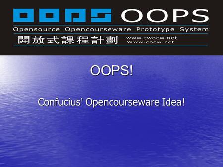 OOPS! Confucius ’ Opencourseware Idea!. Who am I ? Founder and CEO of the Foundation of Fantasy Culture and Art (Fantasy Foundation) Founder and CEO of.