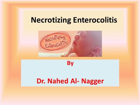 Necrotizing Enterocolitis