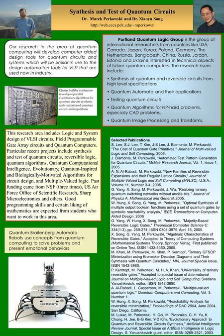 Synthesis and Test of Quantum Circuits Dr. Marek Perkowski and Dr. Xiaoyu Song  Quantum Braitenberg Automata Robots use.