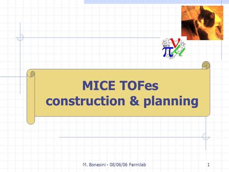 M. Bonesini - 08/06/06 Fermilab1 M. Bonesini INFN Milano MICE TOFes construction & planning.