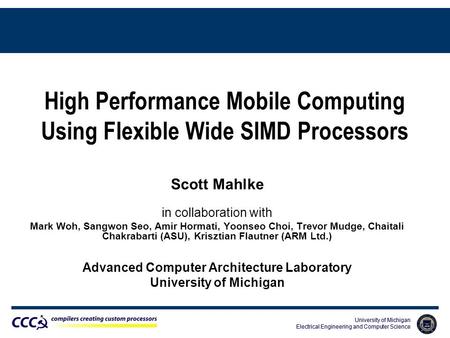 University of Michigan Electrical Engineering and Computer Science University of Michigan Electrical Engineering and Computer Science High Performance.