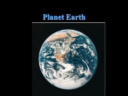 Planet Earth. Dusty Spiral Galaxy Planetary Science Origin of Earth: Big Bang Relevance to Earth Sciences: Elemental Distribution.