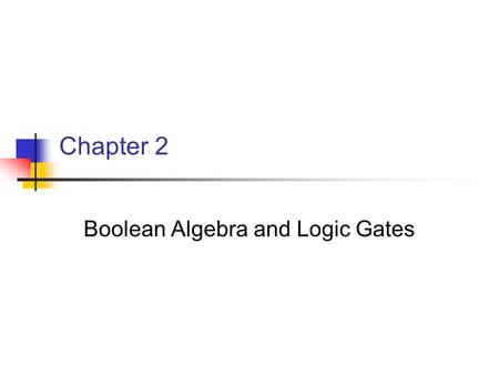 Boolean Algebra and Logic Gates