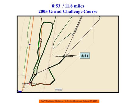 DAPRPA Grand Challenge, Unfinished Business, October 31, 2005 8:53 / 11.8 miles 2005 Grand Challenge Course 8:53.