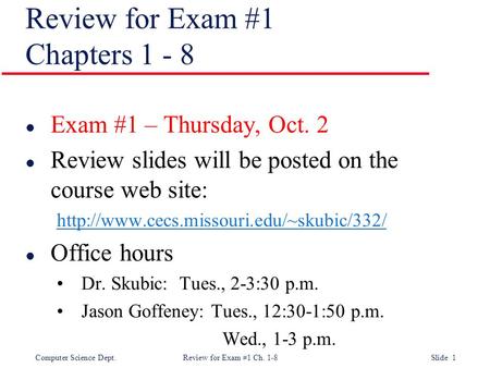 Review for Exam #1 Chapters 1 - 8