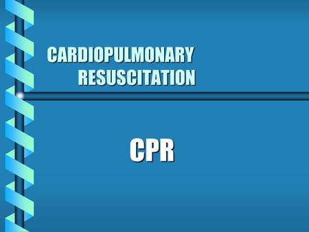 CARDIOPULMONARY RESUSCITATION CPR CPR LOCATE HAND POSITION b LOCATE NOTCH b PUSH 2ND FINGER TO NOTCH b PUT 1ST FINGER DOWN NEXT TO THE 2ND b PUT HEEL.