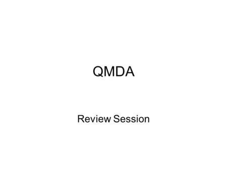 QMDA Review Session. Things you should remember 1. Probability & Statistics.