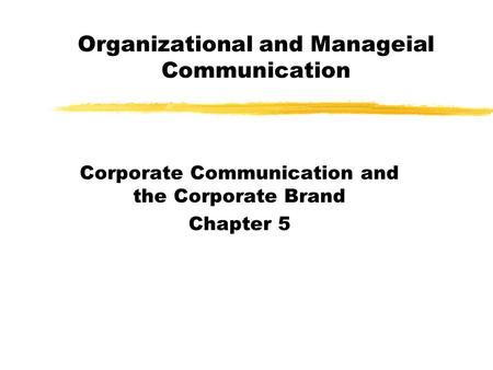 Organizational and Manageial Communication