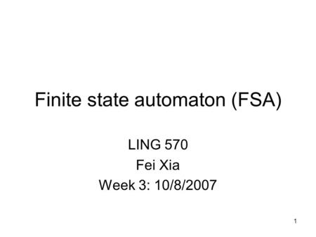 Finite state automaton (FSA)