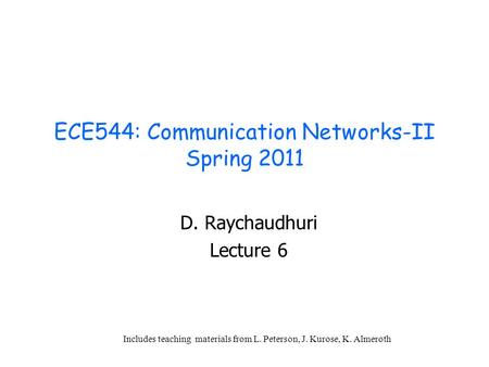 ECE544: Communication Networks-II Spring 2011