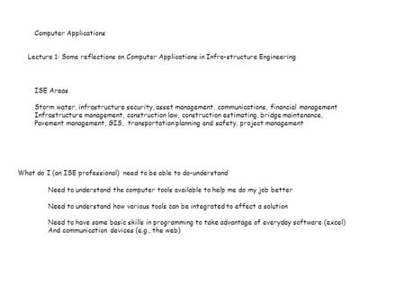 What do I (an ISE professional) need to be able to do-understand Need to understand the computer tools available to help me do my job better Need to understand.