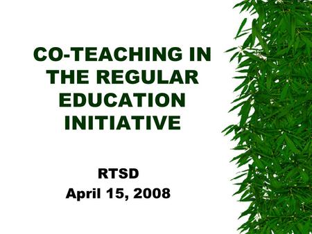 CO-TEACHING IN THE REGULAR EDUCATION INITIATIVE