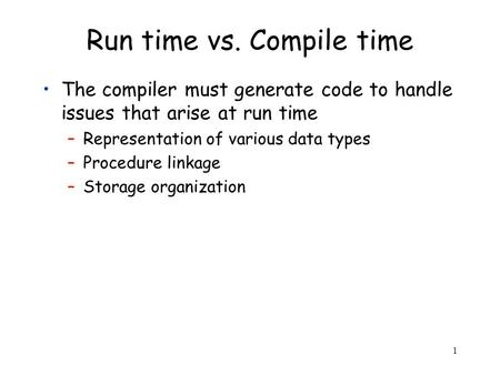 Run time vs. Compile time