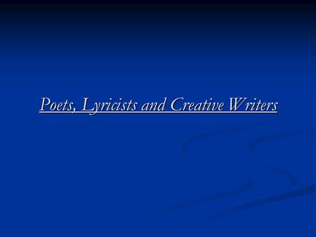 Poets, Lyricists and Creative Writers. Education Most of these occupations require a four - year bachelor's degree, but some do not. Most of these occupations.