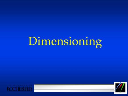 Dimensioning. l Size description l Interchangeability of parts. l Knowledge of manufacturing needed l Drawings should be exactly to size.