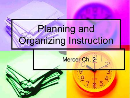 Planning and Organizing Instruction