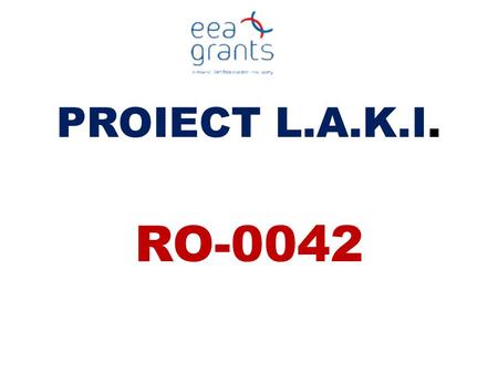 PROIECT L.A.K.I. RO-0042.