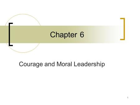 Courage and Moral Leadership