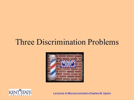 Lectures in Microeconomics-Charles W. Upton Three Discrimination Problems.