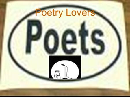 Poetry Lovers It takes you places you’ve never gone Makes you feel another’s emotions Gives you insight to different perspectives A positive outlet for.