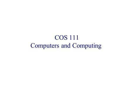 COS 111 Computers and Computing. Course Staff Prof.: Jaswinder Pal (J.P.) Singh Room 423, Tel: 8-5329, Office.