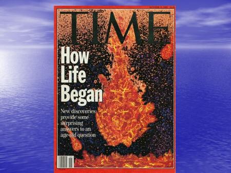 How did life originate? Old hypothesis: “Organic soup” Old hypothesis: “Organic soup” Inorganic chemicals like methane, carbon dioxide and ammonia may.