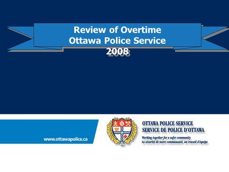 Review of Overtime Ottawa Police Service 2008 Review of Overtime Ottawa Police Service 2008.