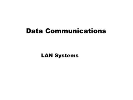 Data Communications LAN Systems. ALOHA Packet Radio When station has frame, it sends Station listens (for max round trip time)plus small increment If.