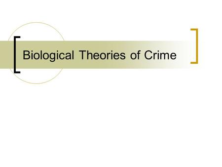 Biological Theories of Crime