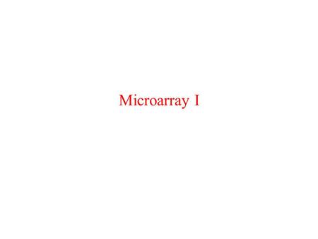 Microarray I. Cells respond to environment Heat Food Supply Responds to environmental conditions Various external messages.