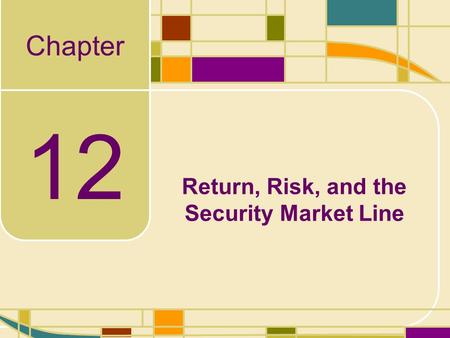 Return, Risk, and the Security Market Line