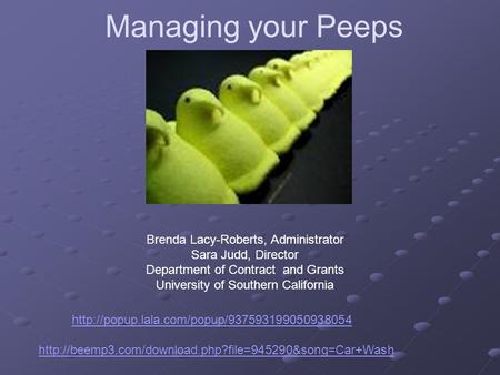 Managing your Peeps   Brenda Lacy-Roberts, Administrator.