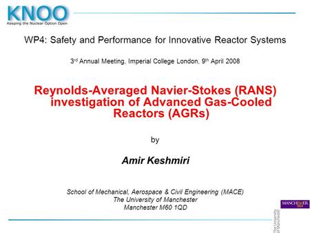 WP4: Safety and Performance for Innovative Reactor Systems 3 rd Annual Meeting, Imperial College London, 9 th April 2008 Reynolds-Averaged Navier-Stokes.