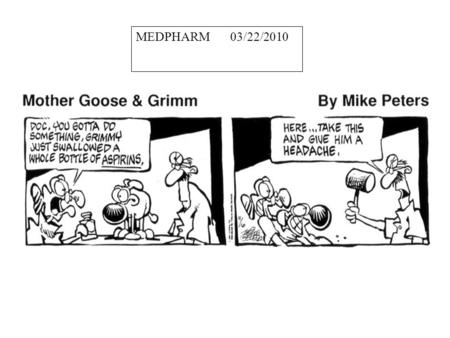 MEDPHARM 03/22/2010. VIGNETTE A 58 YEAR OLD HEALTHY UNIVERSITY PROFESSOR IS ENJOYING A PERIOD OF ATTITUDE ADJUSTMENT WHEN HE BECOMES AWARE OF A TINGLING.