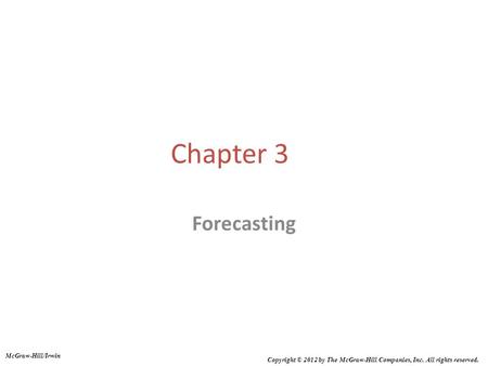 Chapter 3 Forecasting McGraw-Hill/Irwin