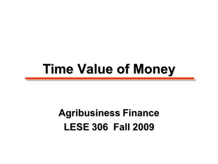 Agribusiness Finance LESE 306 Fall 2009