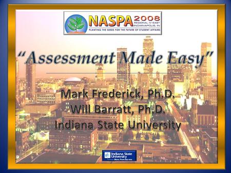 Fact: We constantly employ the entire assessment cycle in our daily lives Determining our desired outcomes Designing an assessment methodology Collecting.