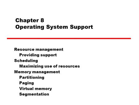 Chapter 8 Operating System Support