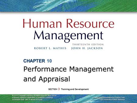 PowerPoint Presentation by Charlie Cook The University of West Alabama SECTION 3 Training and Development © 2011 Cengage Learning. All rights reserved.