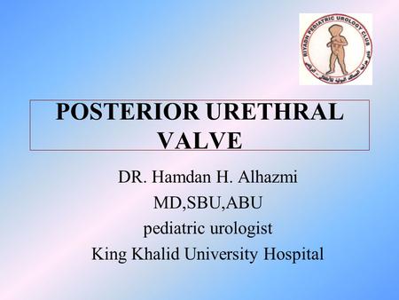 POSTERIOR URETHRAL VALVE