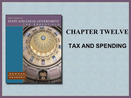 CHAPTER TWELVE TAX AND SPENDING. Copyright © Houghton Mifflin Company. All rights reserved.12 | 2 The Principles of Finance Interdependence Diversity.