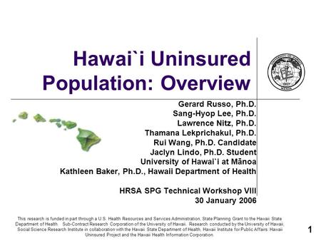 This research is funded in part through a U.S. Health Resources and Services Administration, State Planning Grant to the Hawaii State Department of Health.